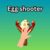 Egg shooter